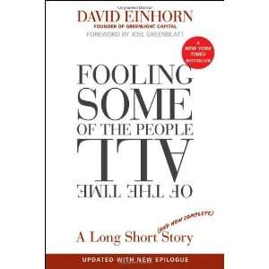  By David Einhorn Fooling Some of the People All of the 