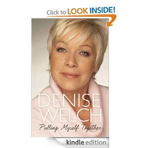 Pulling Myself Together Denise Welch  Kindle Store