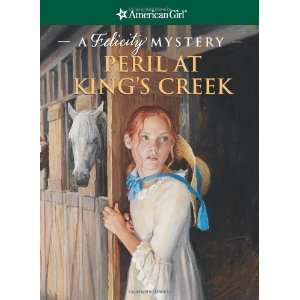  Peril at Kings Creek A Felicity Mystery (American Girl 