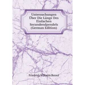   Secundendpendels (German Edition) Friedrich Wilhelm Bessel Books
