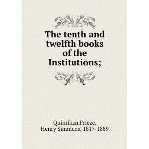   the Institutions; Frieze, Henry Simmons, 1817 1889 Quintilian Books