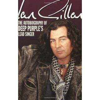 Ian Gillan The Autobiography of Deep Purples Lead Singer by Ian 