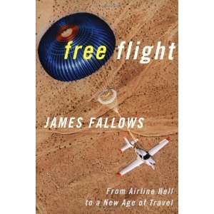   Airline Hell to a New Age of Travel [Hardcover] James Fallows Books