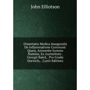   Baird, . Pro Gradu Doctoris, . (Latin Edition) John Elliotson Books