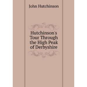   Tour Through the High Peak of Derbyshire John Hutchinson Books