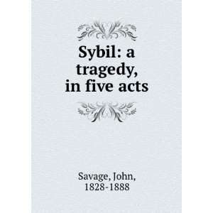  Sybil a tragedy, in five acts. John Savage Books