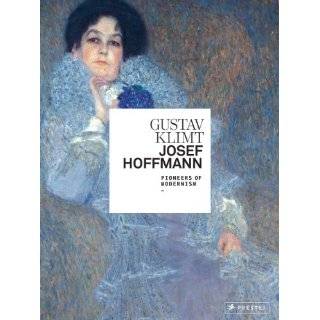 Gustav Klimt/Josef Hoffmann Pioneers of Modernism by Agnes Husslein 
