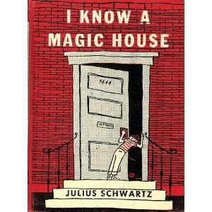  I Know a Magic House Julius Schwartz Books