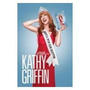  by Kathy Griffin Official Book Club Selection n/a Books