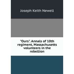   Massachusetts volunteers in the rebellion Joseph Keith Newell Books