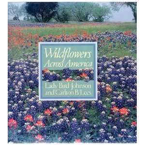   Wildflowers Across America Lady Bird Johnson, Carlton B. Lees Books