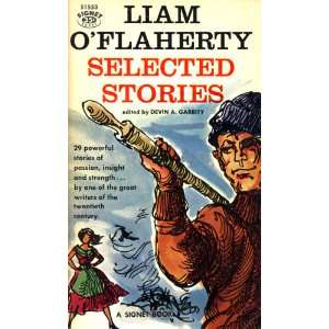 Liam OFlaherty Selected Stories Liam (edited by Devin A. Garrity) O 