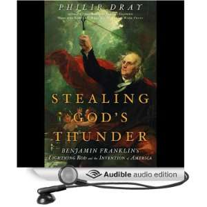  Stealing Gods Thunder Benjamin Franklins Lightning Rod 