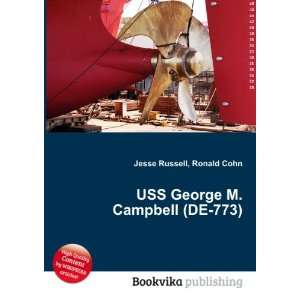 USS George M. Campbell (DE 773) Ronald Cohn Jesse Russell  