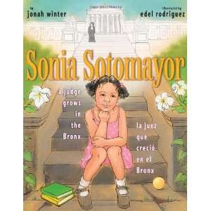  Sonia Sotomayor A Judge Grows in the Bronx / La juez que 