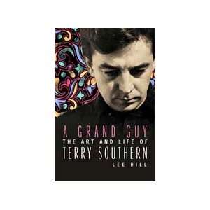   Grand Guy The Art &_Life of Terry Southern (2001 publication) Books