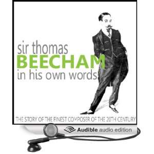   Thomas Beecham in His Own Words (Audible Audio Edition) Thomas