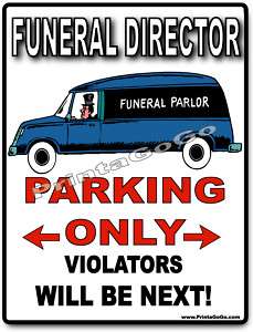 FUNERAL MORTUARY Parking sign  undertaker final expense  