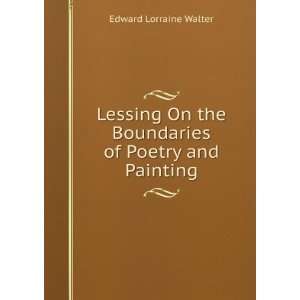   the Boundaries of Poetry and Painting Edward Lorraine Walter Books