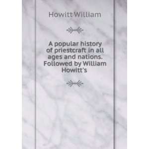   and nations. Followed by William Howitts . Howitt William Books