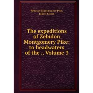  The expeditions of Zebulon Montgomery Pike to headwaters 