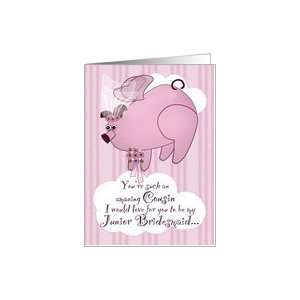  Be My Junior Bridesmaid Flying Pig Funny Cousin Card 