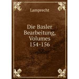  Die Basler Bearbeitung, Volumes 154 156 Lamprecht Books