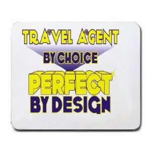  Travel Agent By Choice Perfect By Design Mousepad Office 