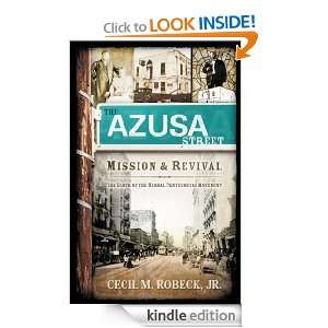 The Azusa Street Mission and Revival Cecil M. Robeck Jr.  