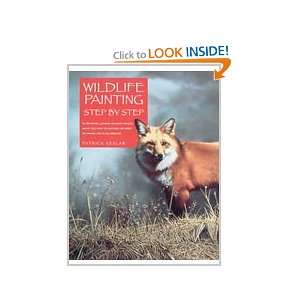  Wildlife Painting Step By Step Patrick Seslar Books