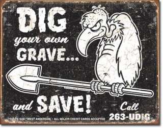 Dig Your Own Grave and Save Vulture With Shovel Man Cave Bar Pub Tin 