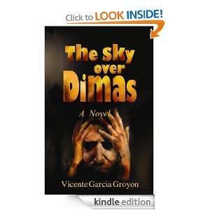 The Sky Over Dimas Vicente Groyon  Kindle Store