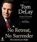 No Retreat, No Surrender by Stephen Mansfield and Tom Delay (2007 
